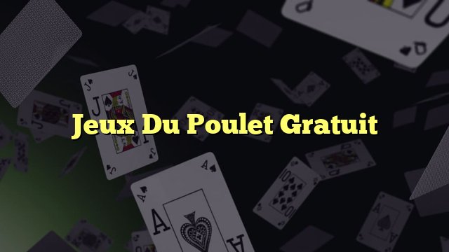 Jeu du poulet démo, jeu du poulet